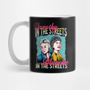 Dorothy In The Streets Blanche In The Sheets Mug